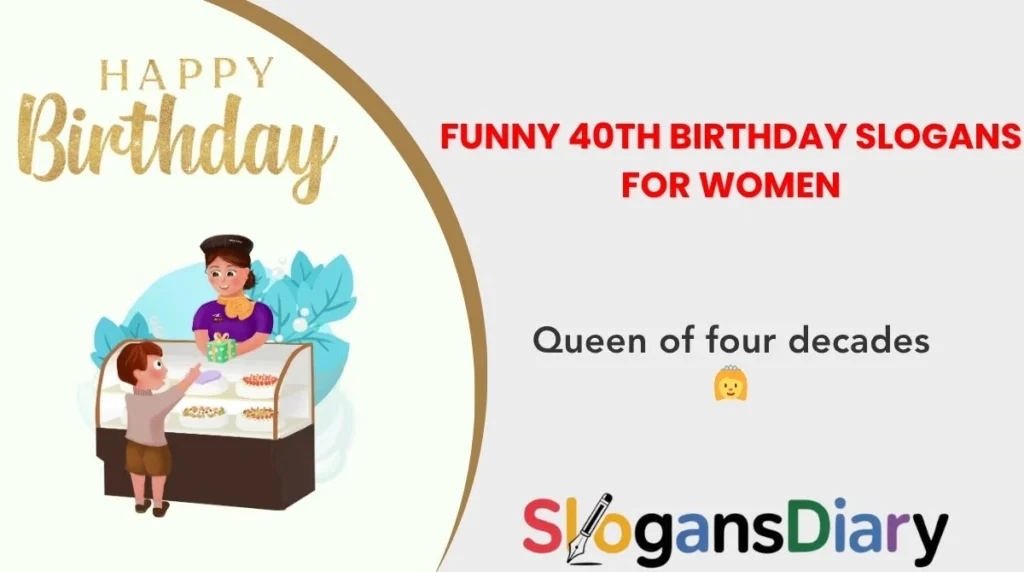 Funny 40th Birthday Slogans for Women