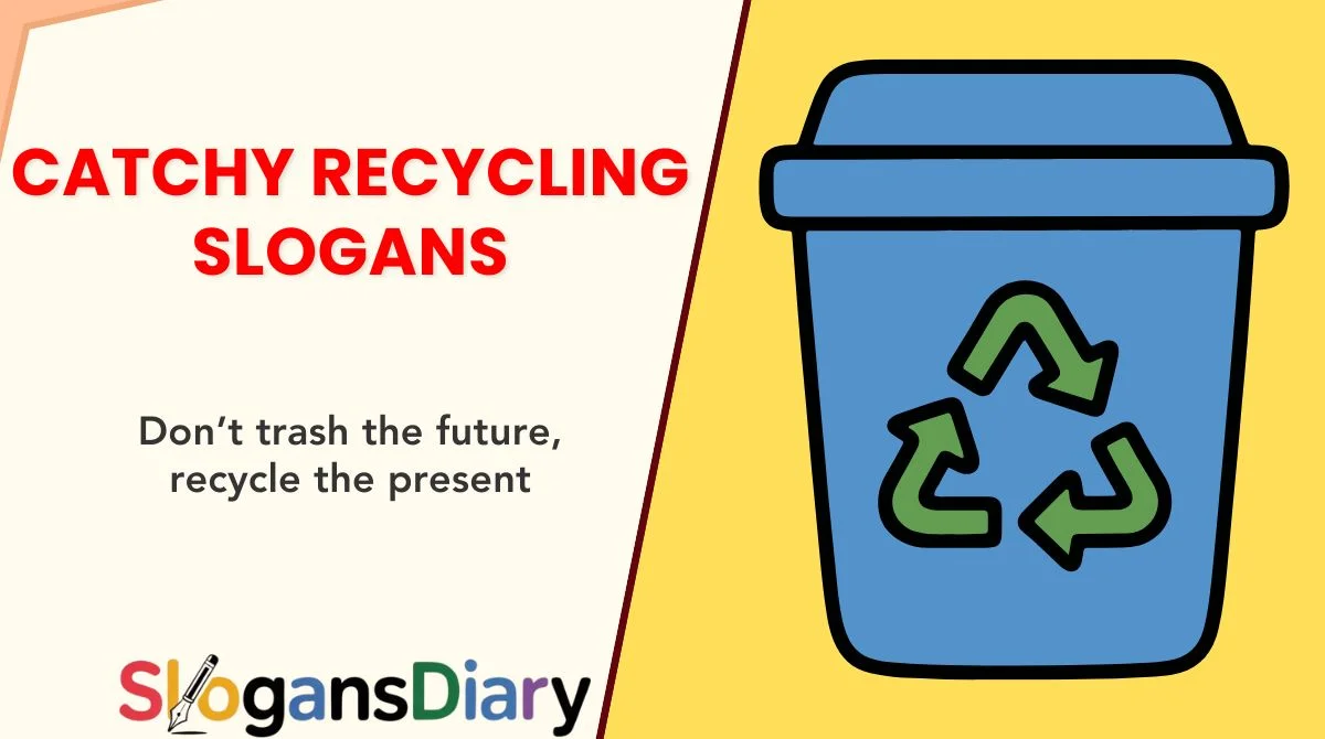 Catchy Recycling Slogans