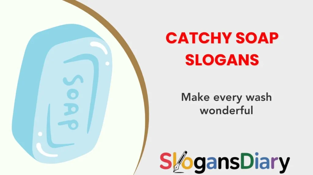 Catchy Soap Slogans