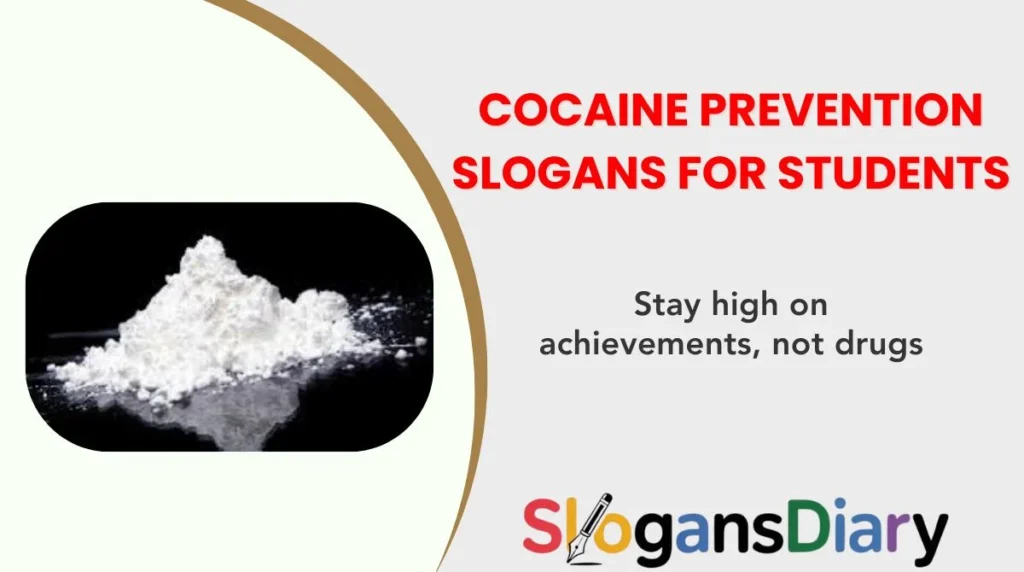 Cocaine Prevention Slogans for Students