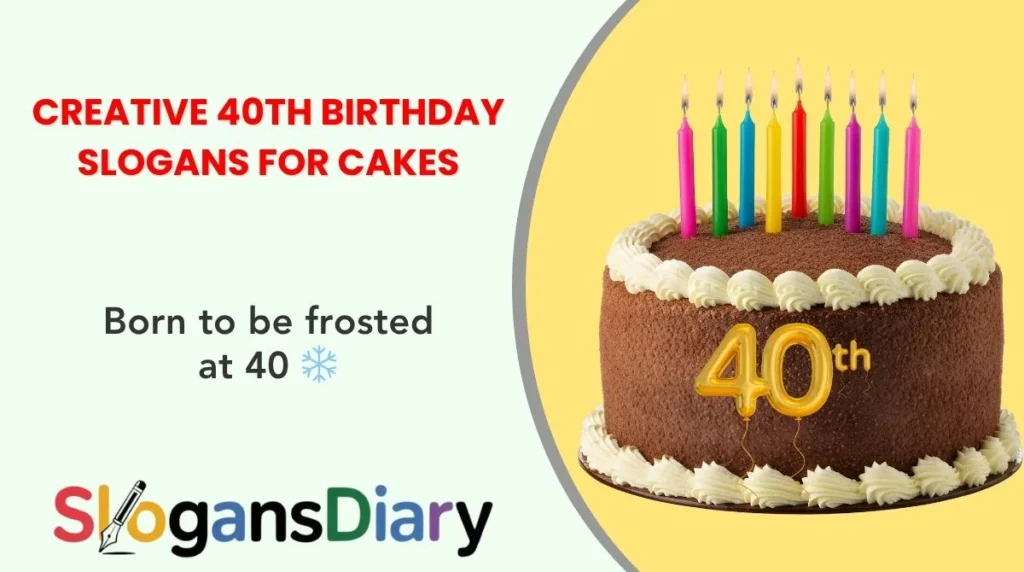 Creative 40th Birthday Slogans for Cakes