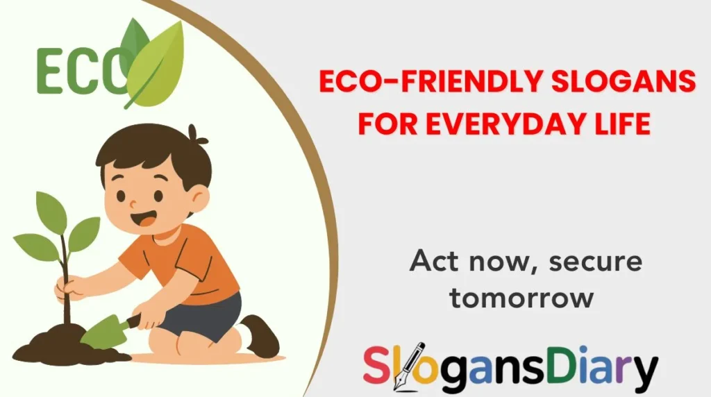 Eco-Friendly Slogans for Everyday Life 