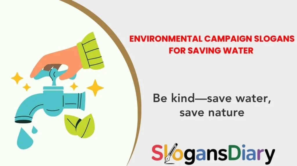 Environmental Campaign Slogans for Saving Water 