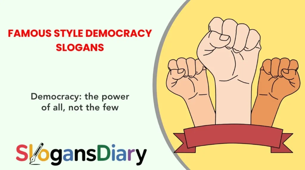 Famous Style Democracy Slogans