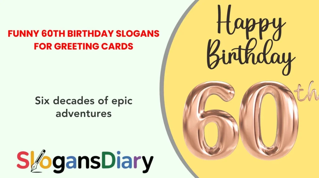 Funny 60th Birthday Slogans for Greeting Cards