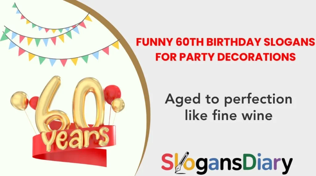 Funny 60th Birthday Slogans for Party Decorations