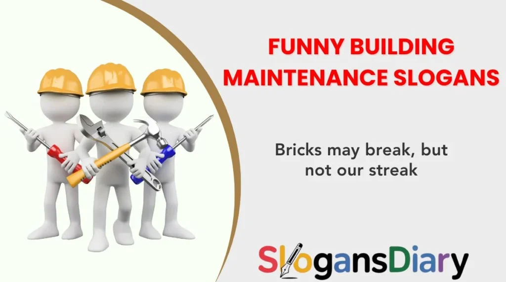 Funny Building Maintenance Slogans