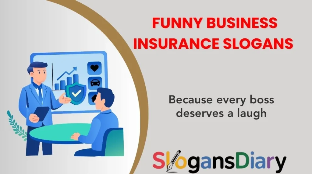 Funny Business Insurance Slogans