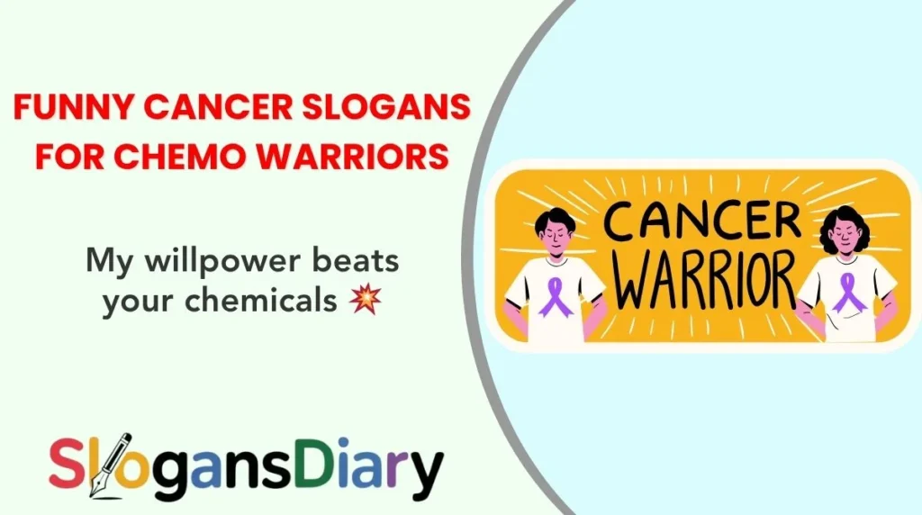 Funny Cancer Slogans for Chemo Warriors