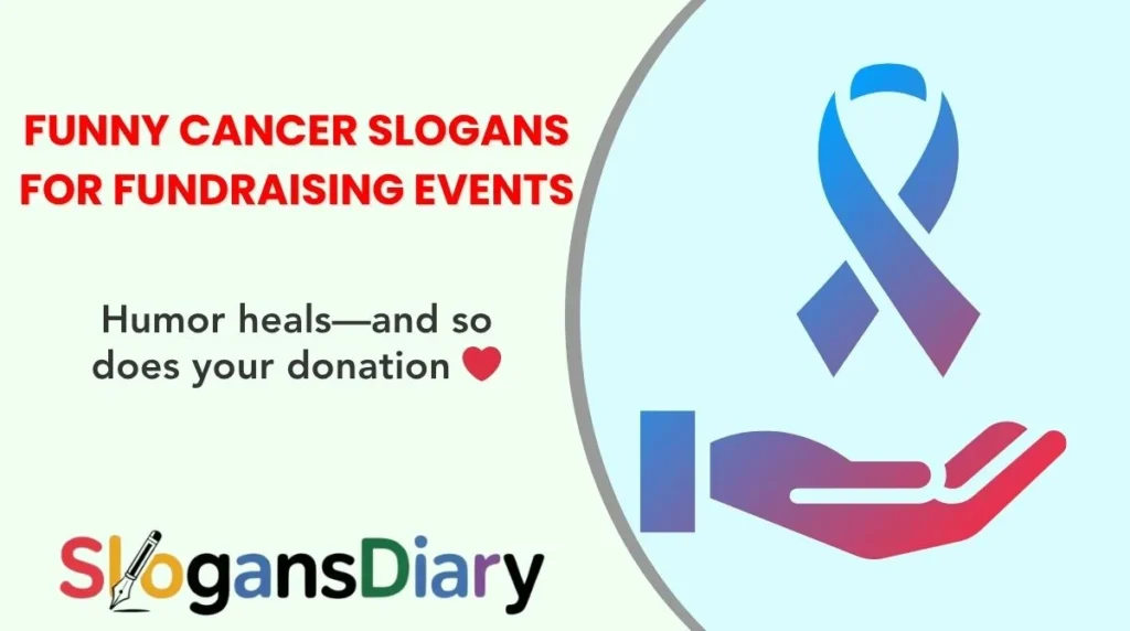 Funny Cancer Slogans for Fundraising Events