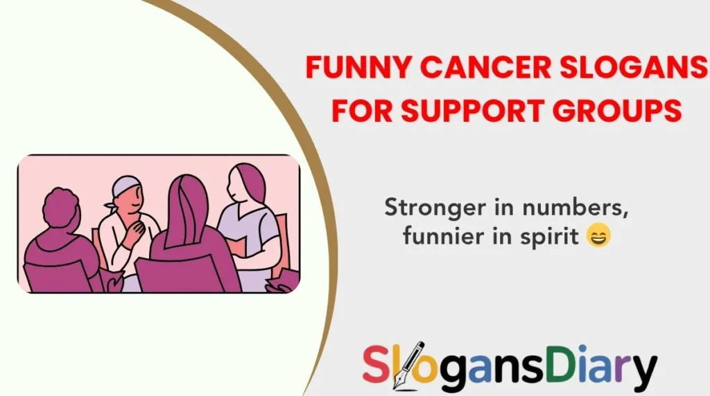 Funny Cancer Slogans for Support Groups