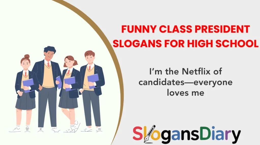 Funny Class President Slogans for High School