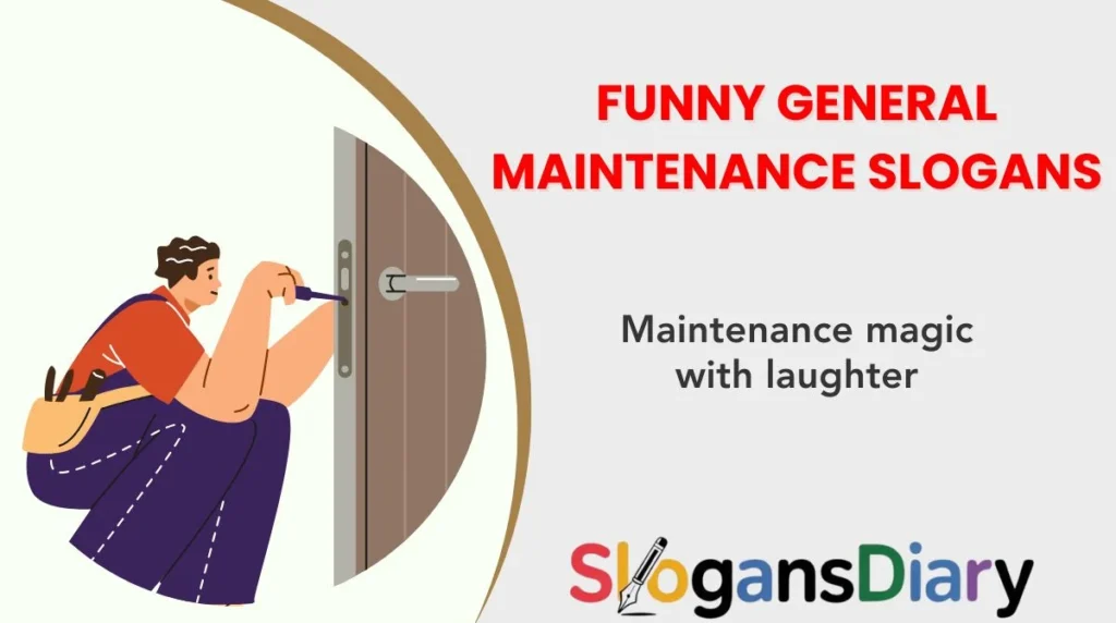 Funny General Maintenance Slogans