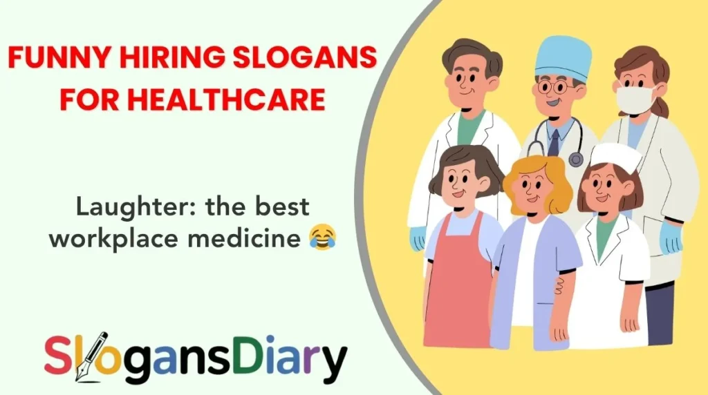 Funny Hiring Slogans for Healthcare