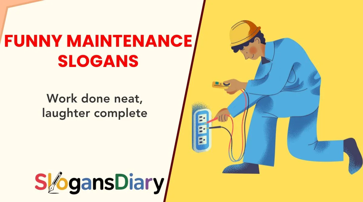 Funny Maintenance Slogans