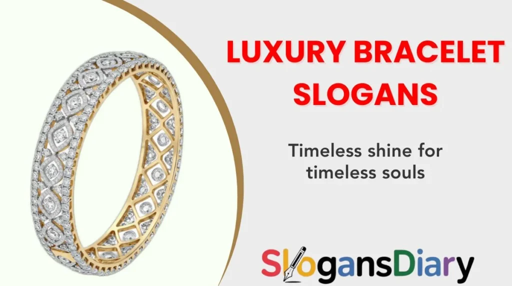 Luxury Bracelet Slogans
