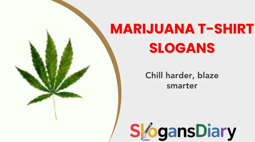 Marijuana T-Shirt Slogans