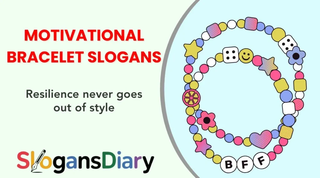 Motivational Bracelet Slogans
