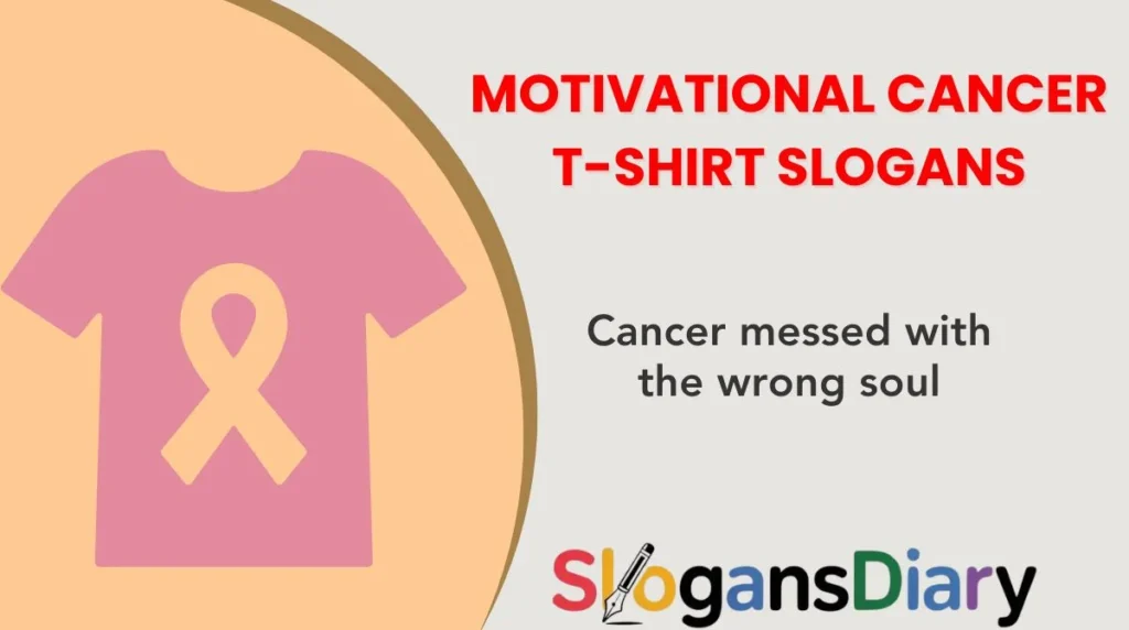 Motivational Cancer T-Shirt Slogans