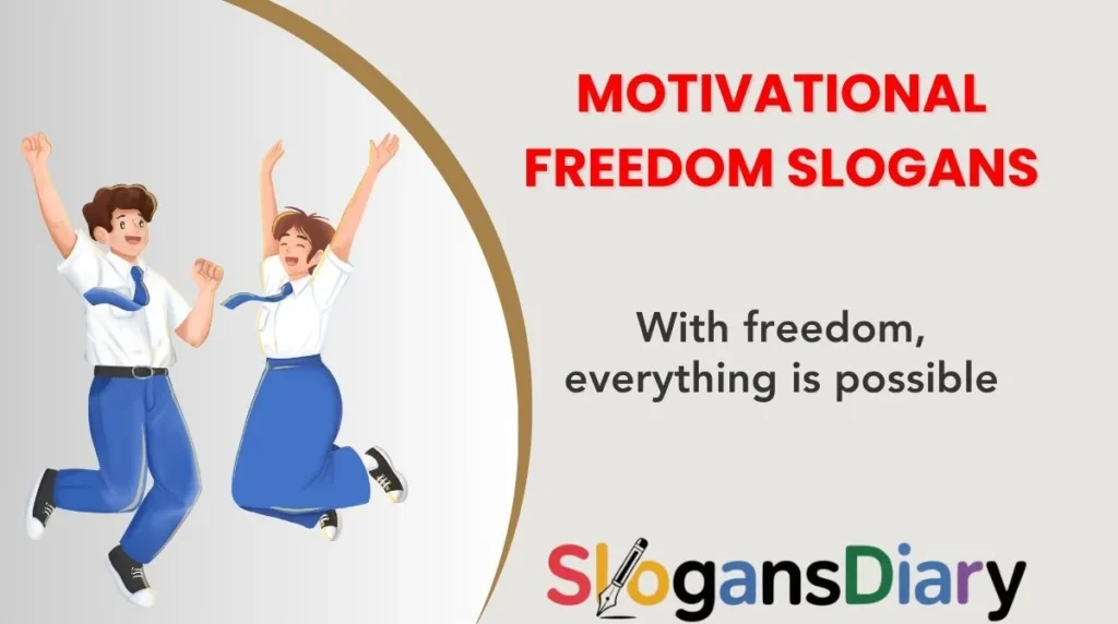 Motivational Freedom Slogans