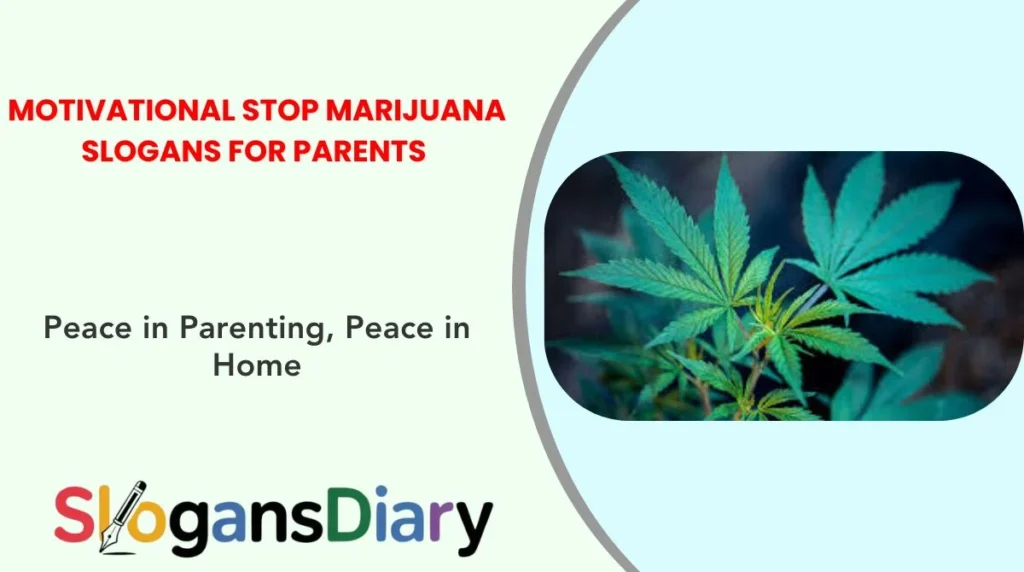 Motivational Stop Marijuana Slogans for Parents