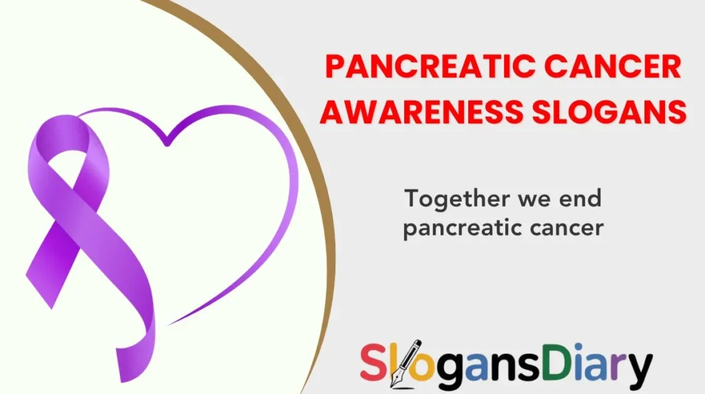 Pancreatic Cancer Awareness Slogans