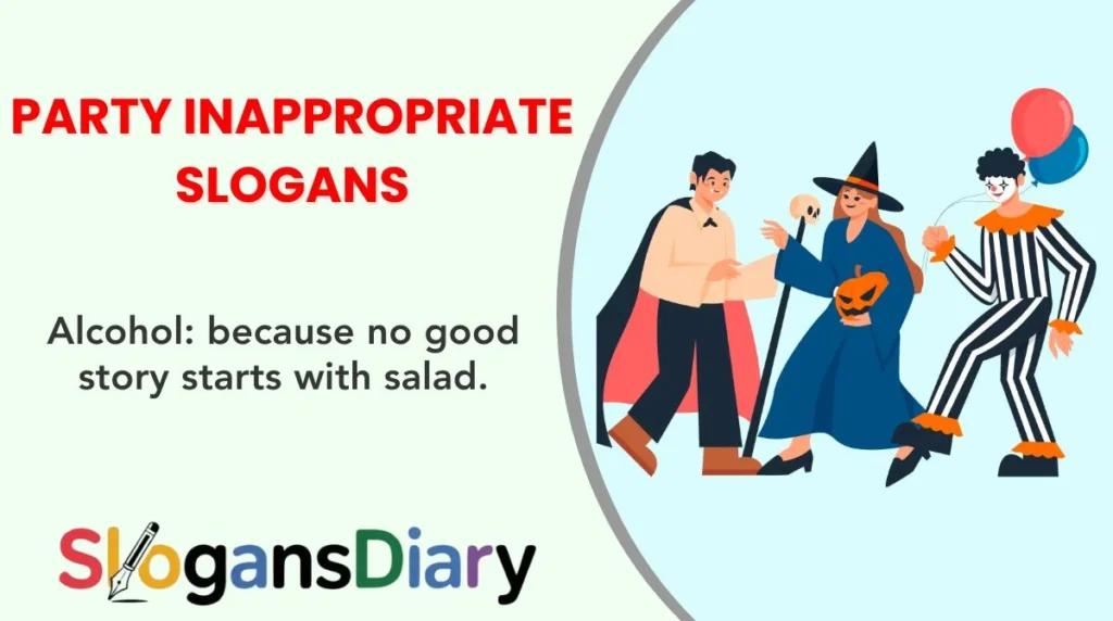Party Inappropriate Slogans