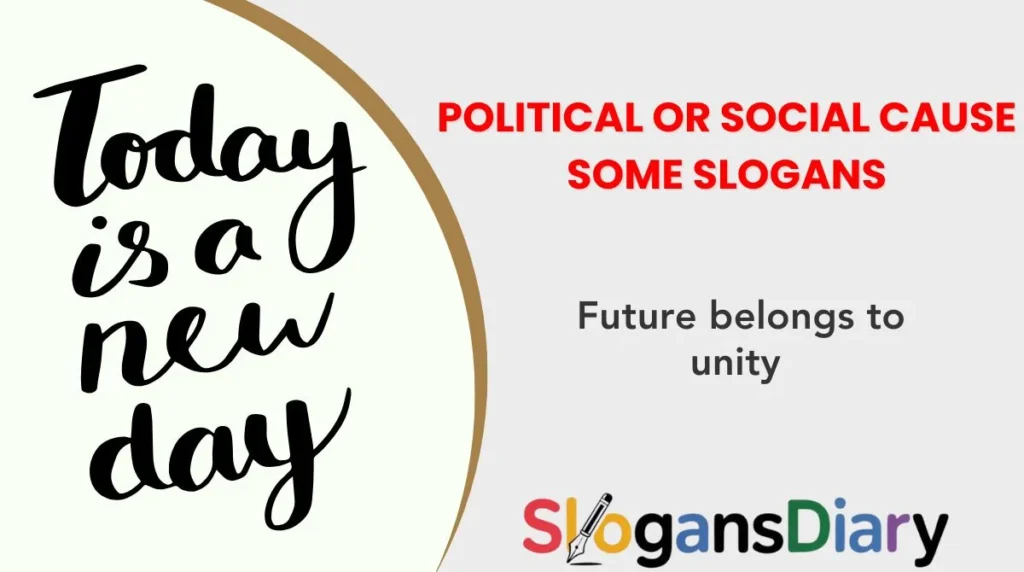 Political or Social Cause Some Slogans