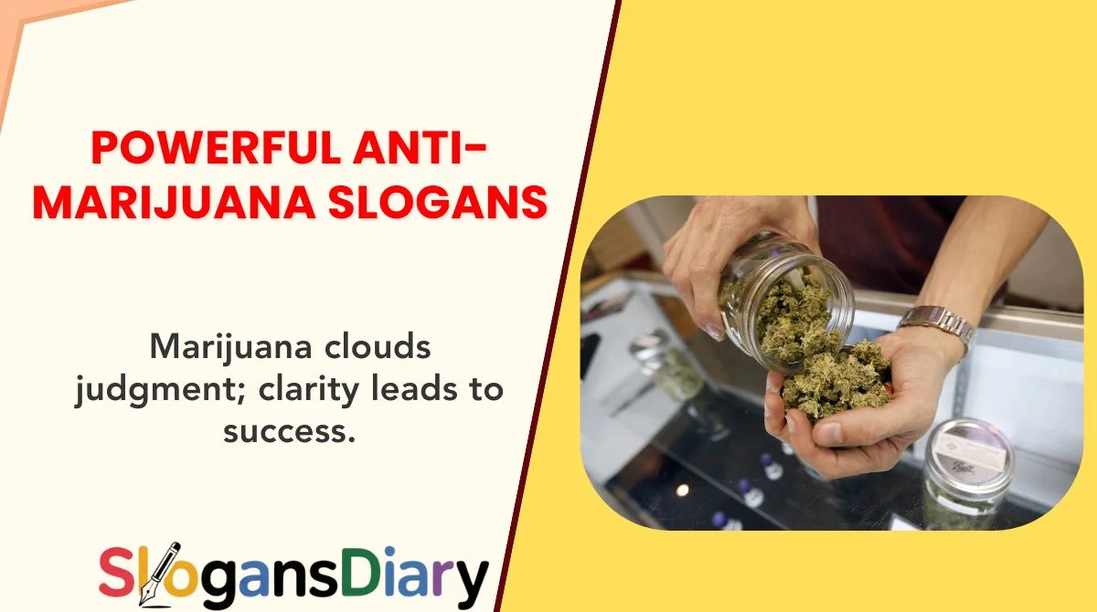 Powerful Anti-Marijuana Slogans
