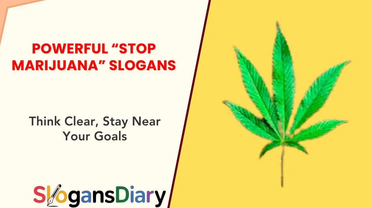 Powerful “Stop Marijuana” Slogans
