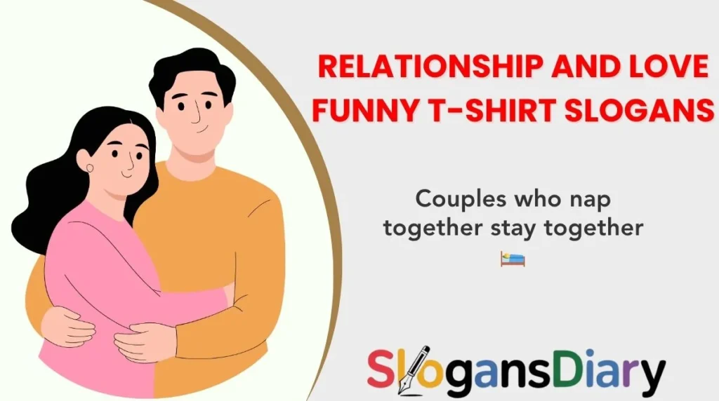 Relationship and Love Funny T-Shirt Slogans
