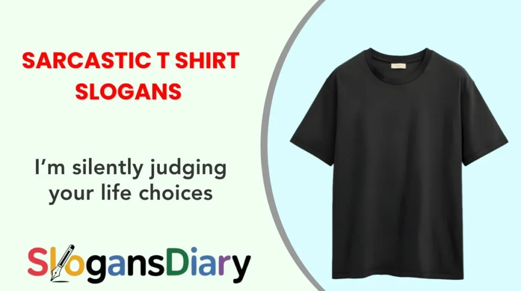 Sarcastic T Shirt Slogans