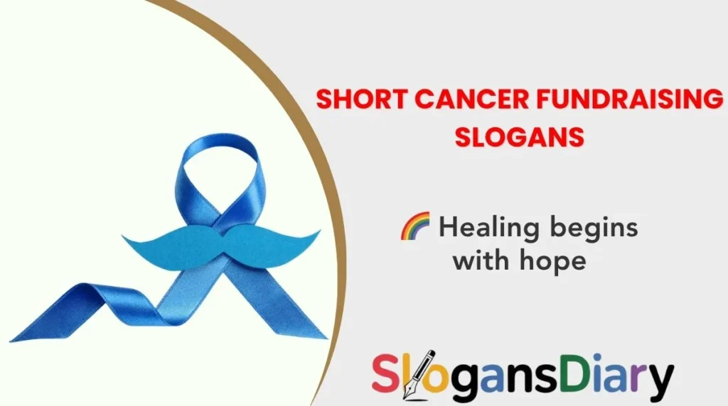 Short Cancer Fundraising Slogans