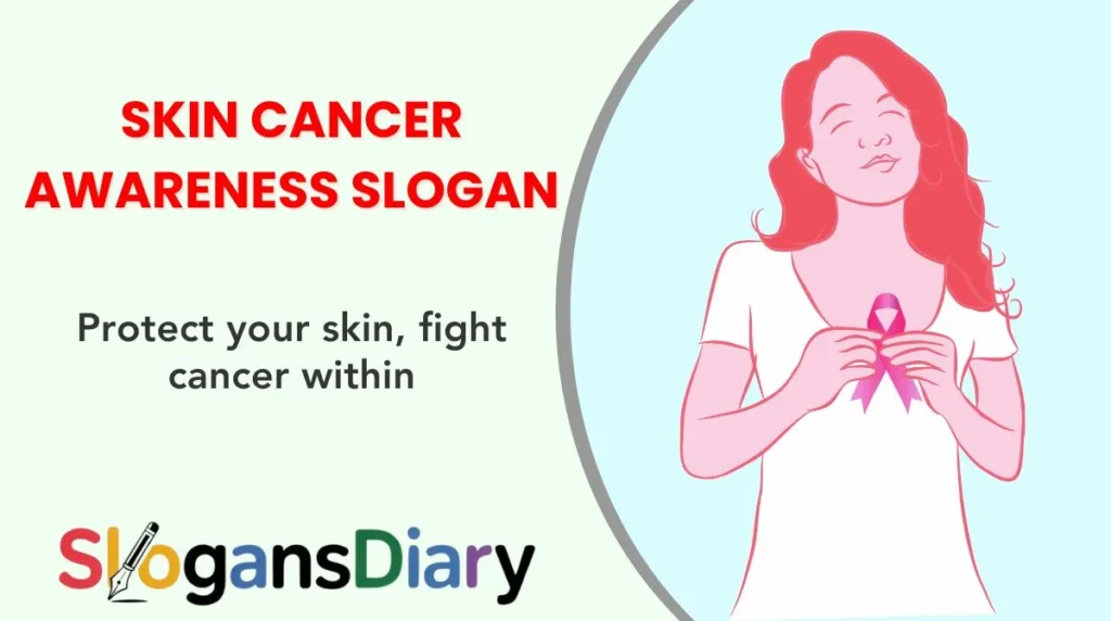 Skin Cancer Awareness Slogan