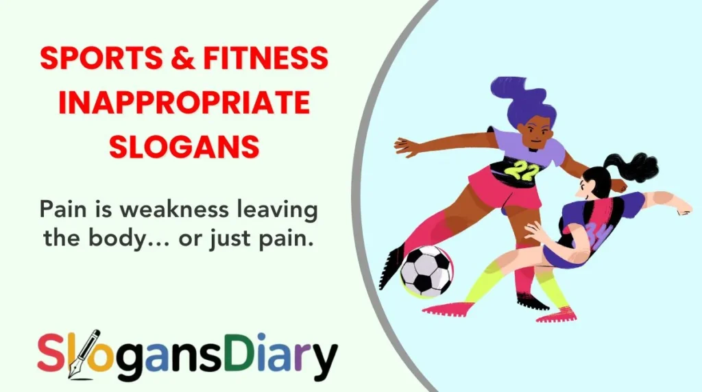 Sports & Fitness Inappropriate Slogans