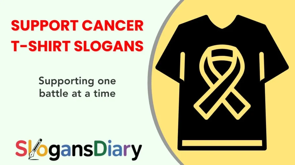 Support Cancer T-Shirt Slogans