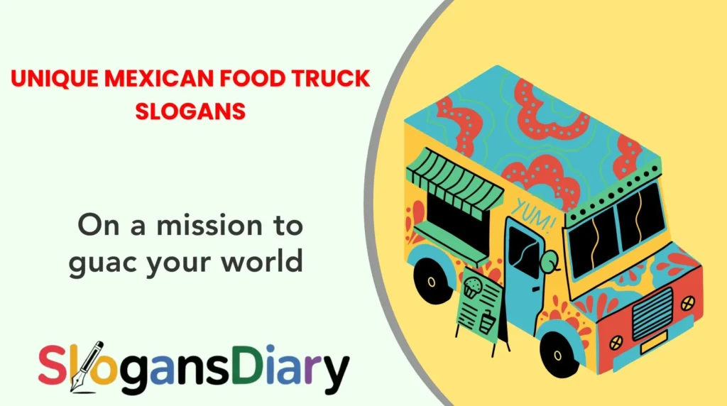 Unique Mexican Food Truck Slogans