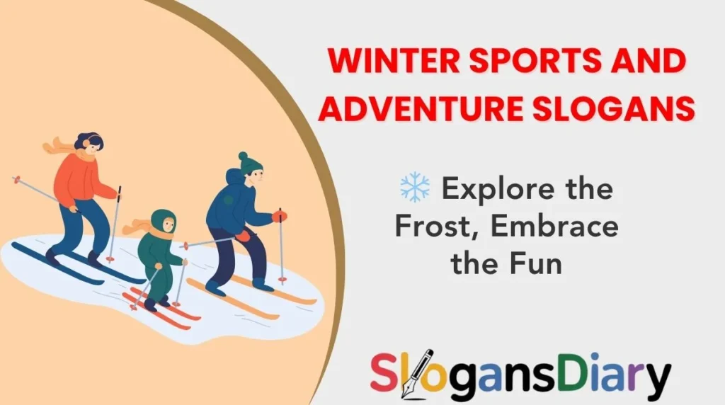 Winter Sports and Adventure Slogans