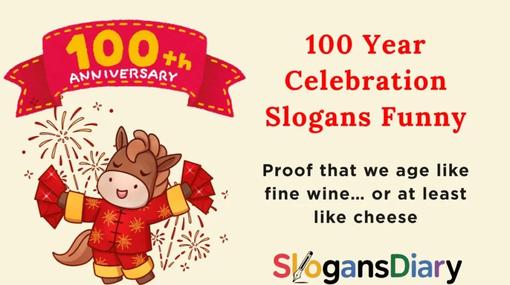 100 Year Celebration Slogans Funny