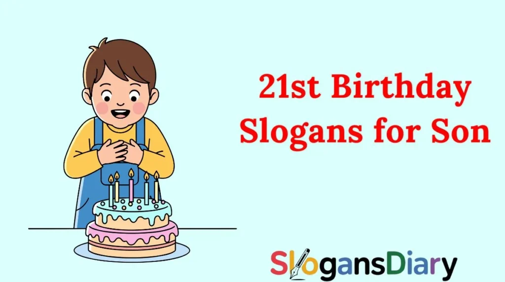 21st Birthday Slogans for Son