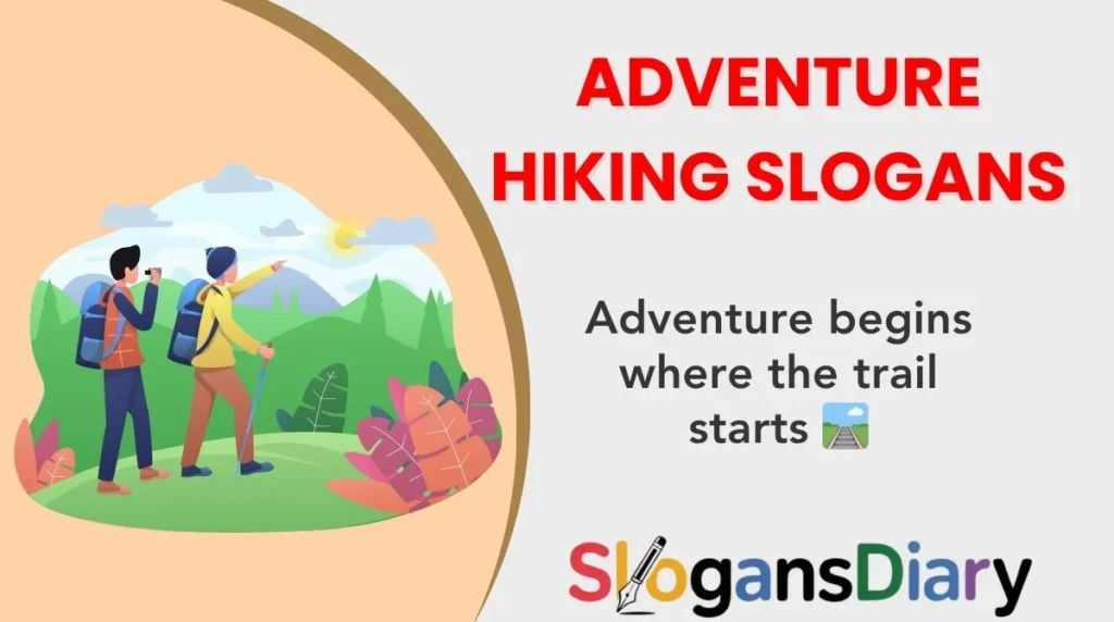 Adventure Hiking Slogans