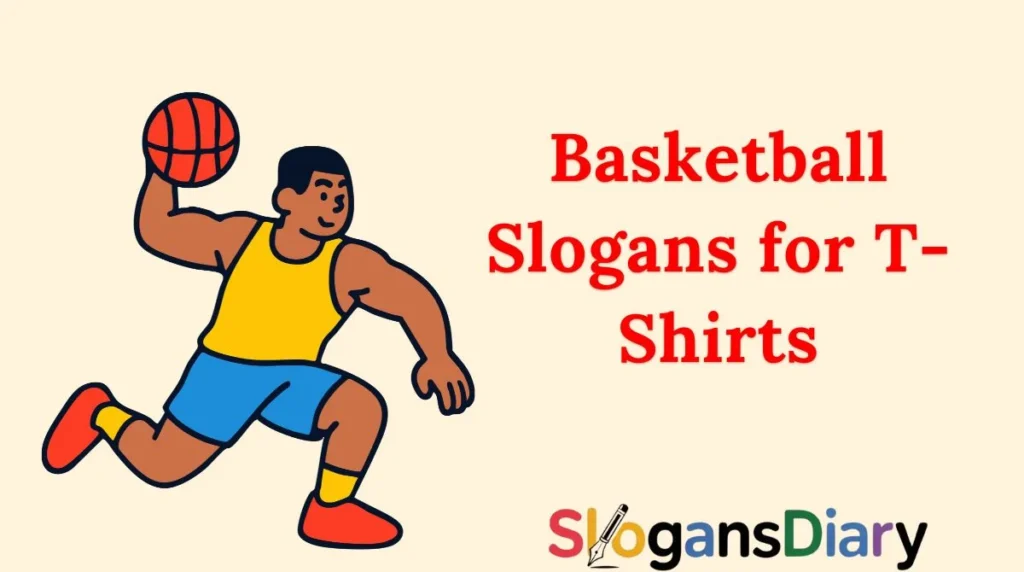 Basketball Slogans for T-Shirts