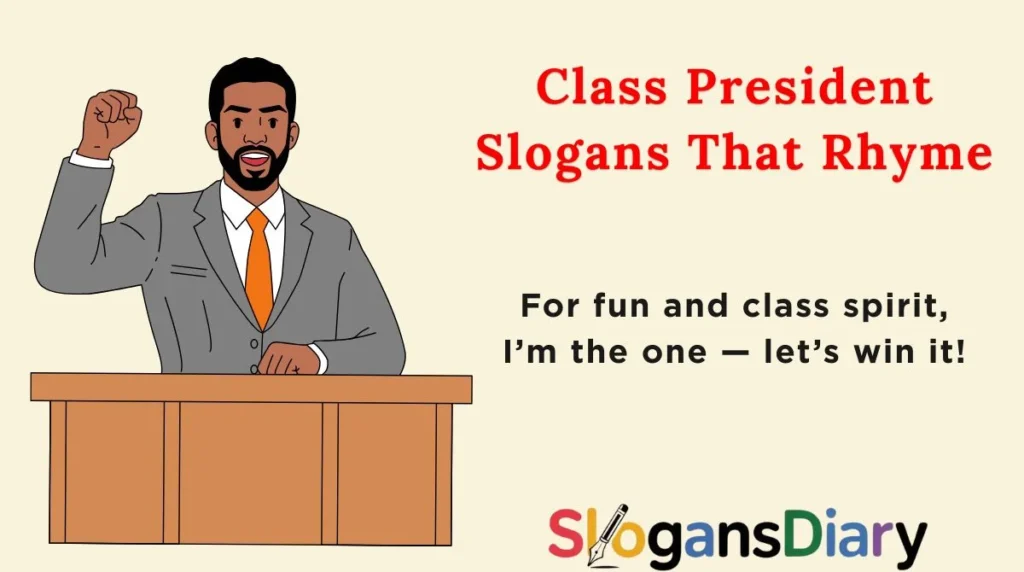 Class President Slogans That Rhyme
