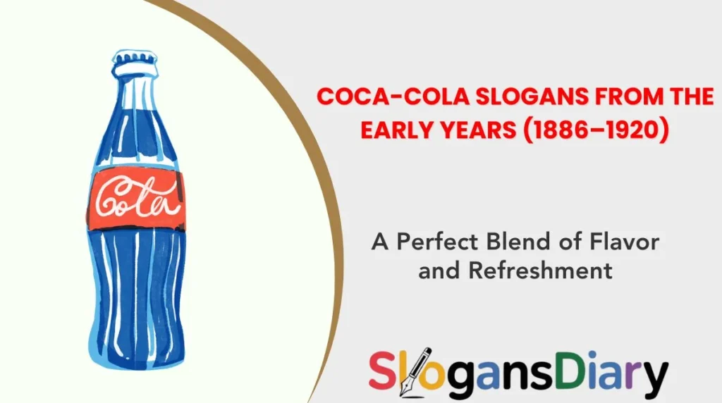 Coca-Cola Slogans from the Early Years (1886–1920)