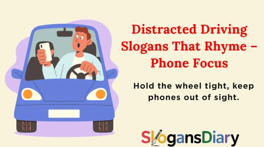 Distracted Driving Slogans That Rhyme – Phone Focus