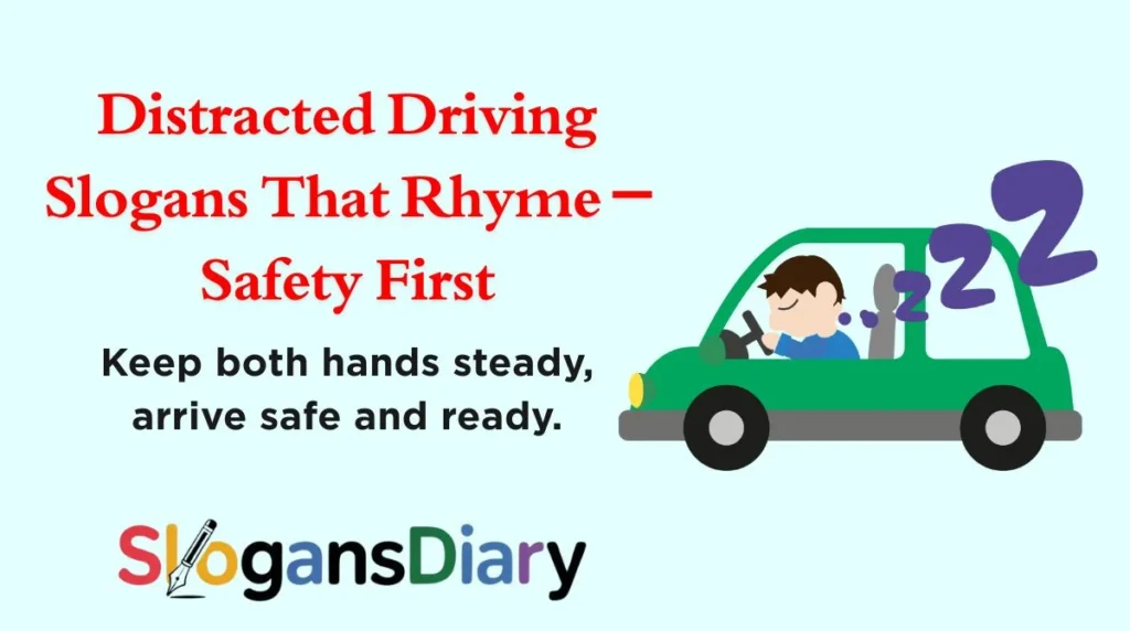 Distracted Driving Slogans That Rhyme – Safety First