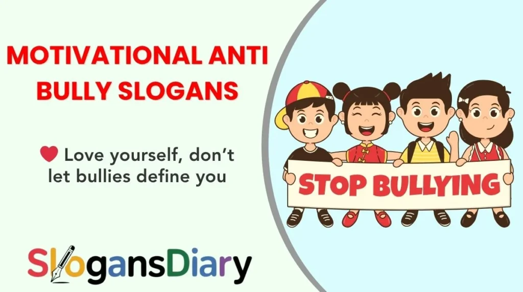 Motivational Anti Bully Slogans