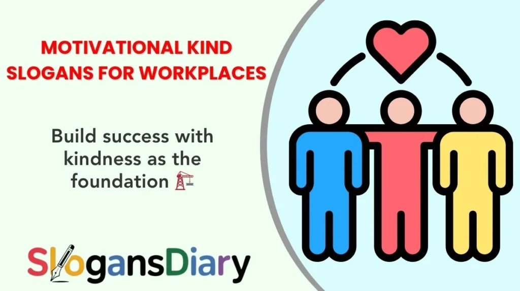 Motivational Kind Slogans for Workplaces