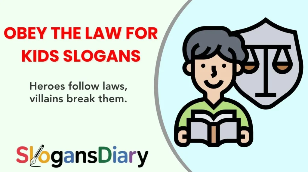 Obey the Law for Kids Slogans