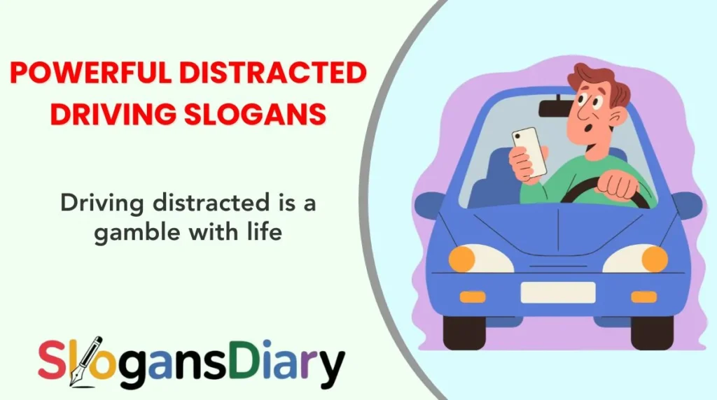 Powerful Distracted Driving Slogans